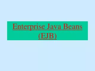 Enterprise Java Beans (EJB)