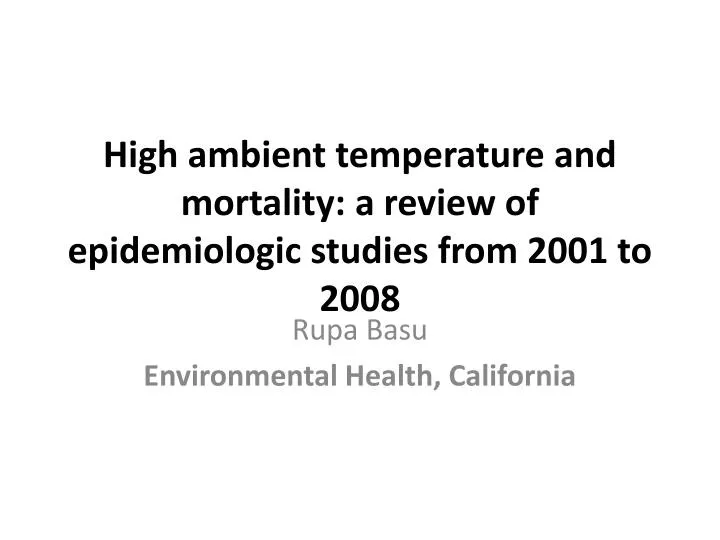high ambient temperature and mortality a review of epidemiologic studies from 2001 to 2008