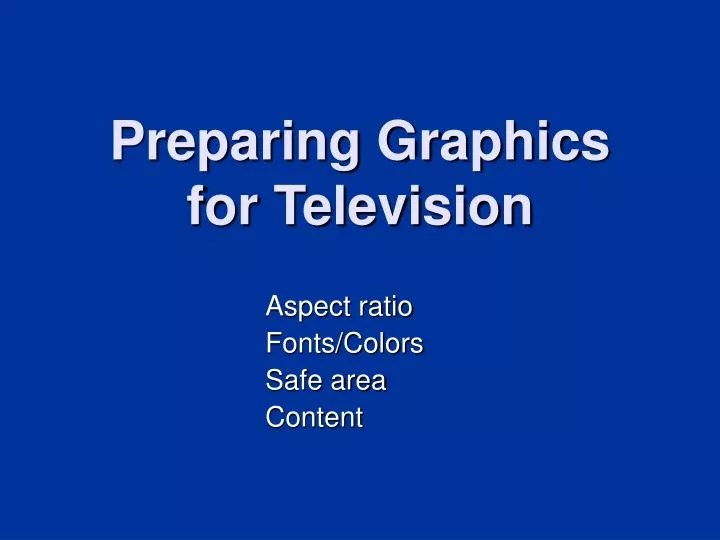 preparing graphics for television