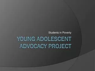 YOUNG ADOLESCENT ADVOCACY PROJECT