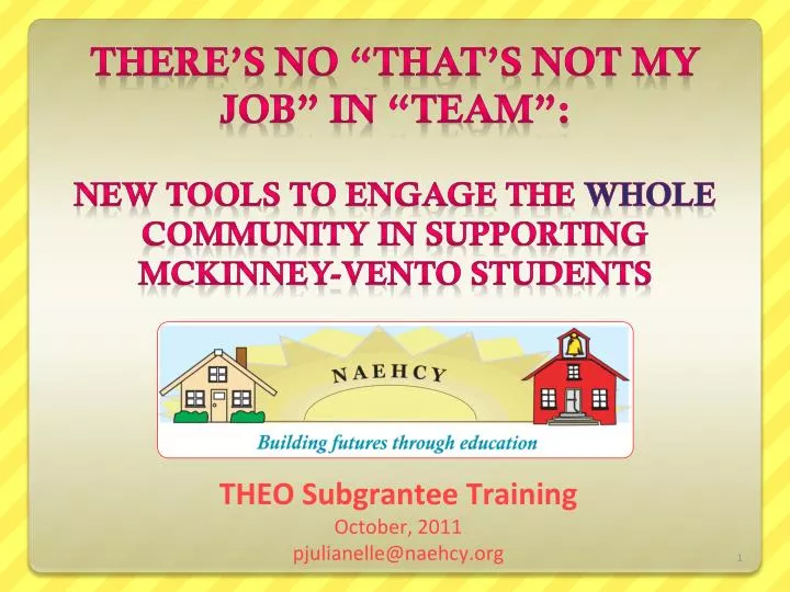 theo subgrantee training october 2011 pjulianelle@naehcy org