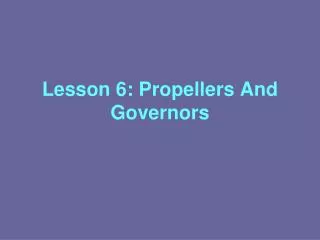 Lesson 6: Propellers And Governors