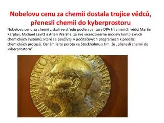 Nobelovu cenu za chemii dostala trojice vědců, přenesli chemii do kyberprostoru