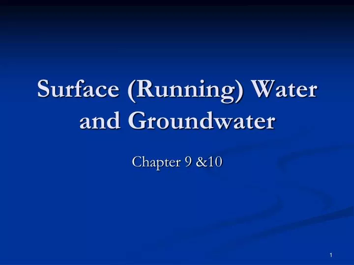surface running water and groundwater