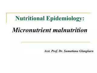Nutritional Epidemiology: Micronutrient malnutrition