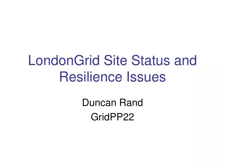 londongrid site status and resilience issues