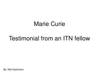 Marie Curie Testimonial from an ITN fellow