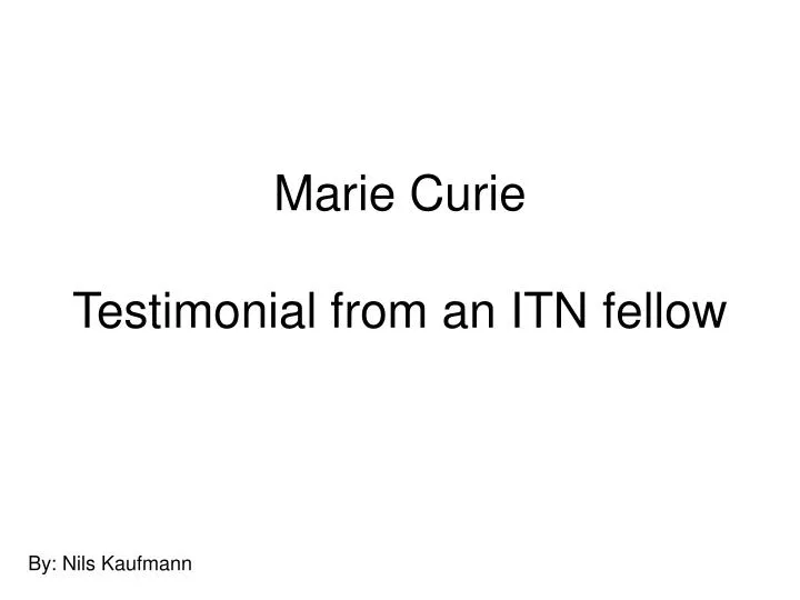 marie curie testimonial from an itn fellow