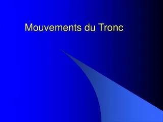 mouvements du tronc