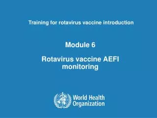 Module 6 Rotavirus vaccine AEFI monitoring