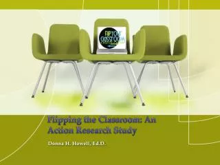 Flipping the Classroom: An Action Research Study