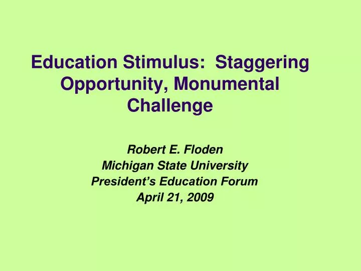 robert e floden michigan state university president s education forum april 21 2009
