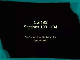 CS 182 Sections 103 - 104