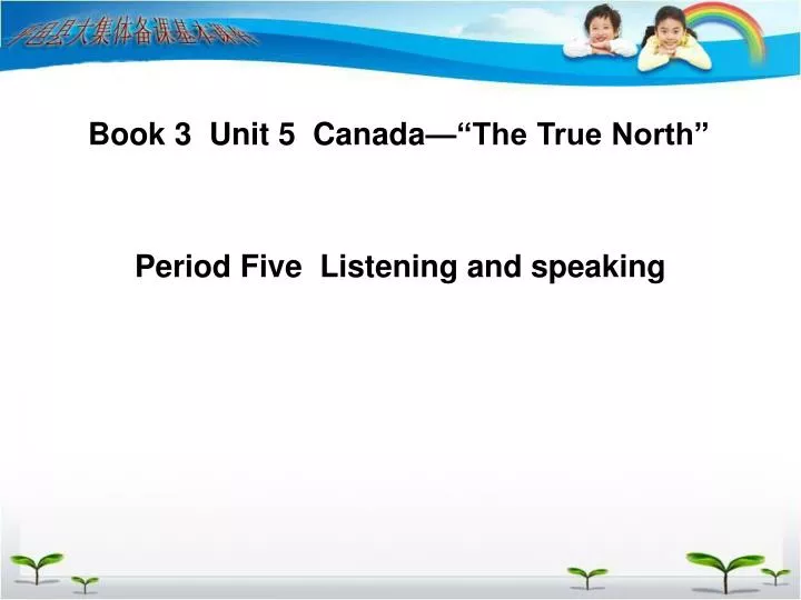 book 3 unit 5 canada the true north