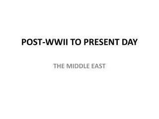 POST-WWII TO PRESENT DAY