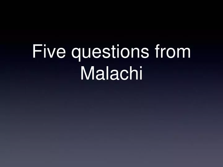 five questions from malachi