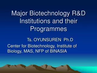 Major Biotechnology R&amp;D Institutions and their Programmes