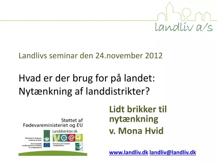 landlivs seminar den 24 november 2012 hvad er der brug for p landet nyt nkning af landdistrikter