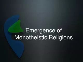 Emergence of Monotheistic Religions