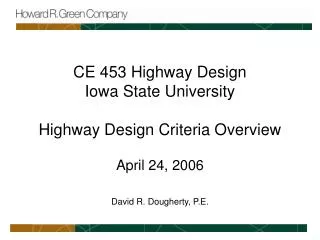 CE 453 Highway Design Iowa State University Highway Design Criteria Overview