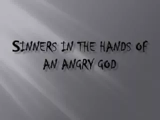 S inners in the hands of an angry god
