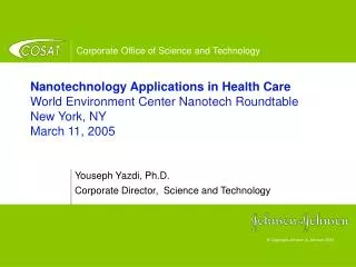 Youseph Yazdi, Ph.D. Corporate Director, Science and Technology