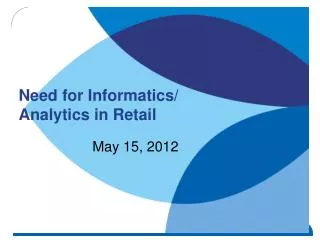 Need for Informatics/ Analytics in Retail