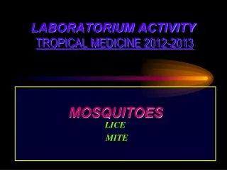 LABORATORIUM ACTIVITY TROPICAL MEDICINE 2012-2013