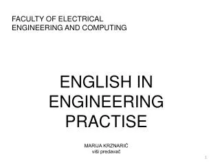FACULTY OF ELECTRICAL ENGINEERING AND COMPUTING ENGLISH IN ENGINEERING PRACTISE MARIJA KRZNARI?