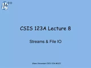 CSIS 123A Lecture 8