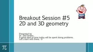 Breakout Session #5 2D and 3D geometry
