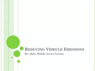 Reducing Vehicle Emissions