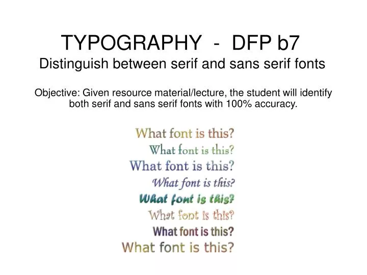 typography dfp b7 distinguish between serif and sans serif fonts