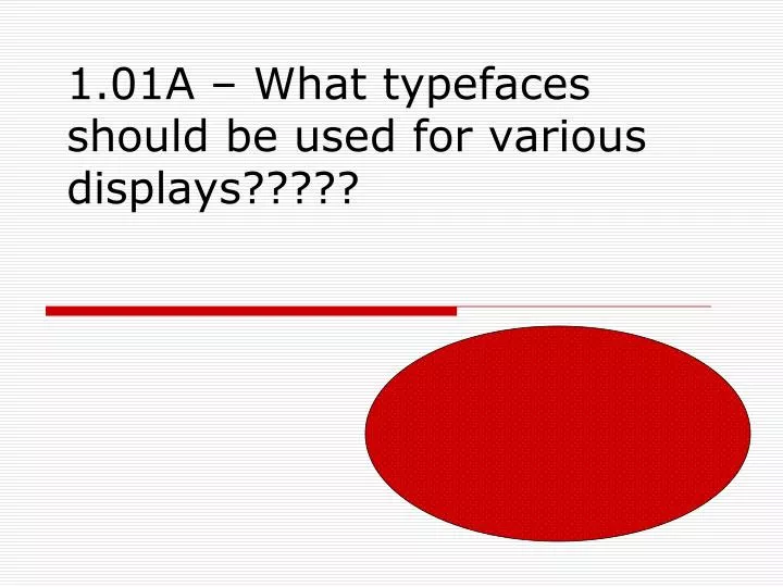 1 01a what typefaces should be used for various displays