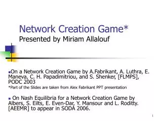 Network Creation Game* Presented by Miriam Allalouf