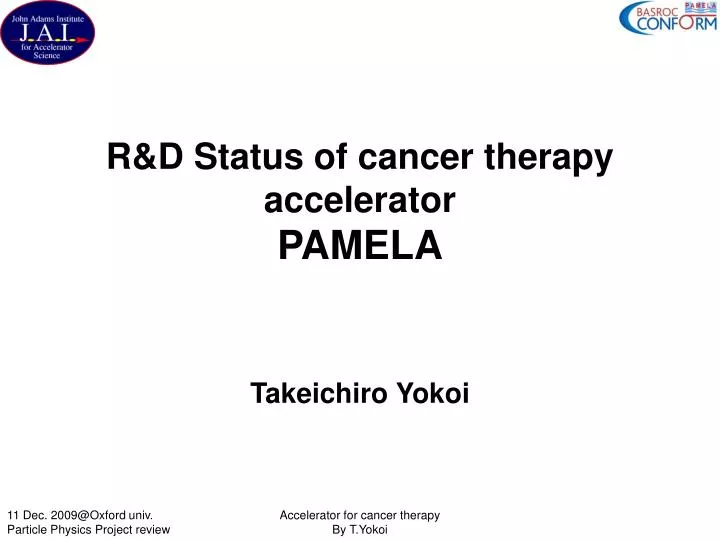 r d status of cancer therapy accelerator pamela