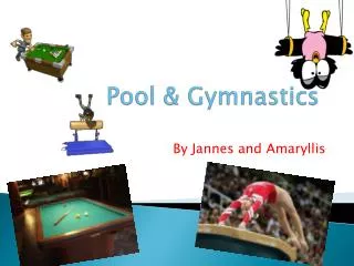 Pool &amp; Gymnastics