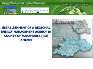 ESTABLISHMENT OF A REGIONAL ENERGY MANAGEMENT AGENCY IN COUNTY OF MARAMURES (RO) AMEMM