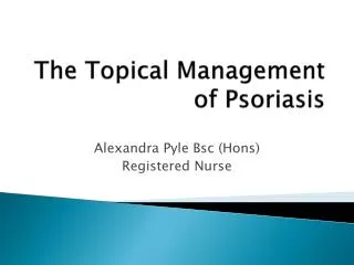 The Topical Management of Psoriasis