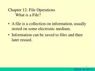 Chapter 12: File Operations What is a File?