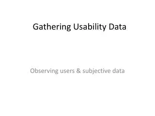 Gathering Usability Data