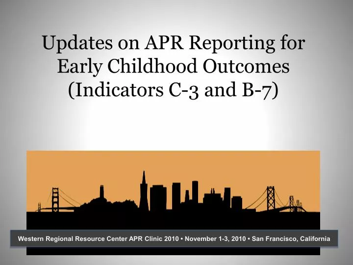 updates on apr reporting for early childhood outcomes indicators c 3 and b 7
