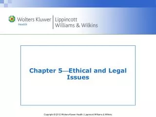 Chapter 5 ? Ethical and Legal Issues