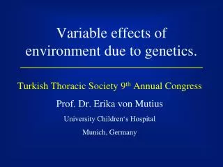 Variable effects of environment due to genetics.
