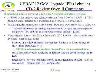 CEBAF 12 GeV Upgrade IPR (Lehman) CD-2 Review Overall Comments