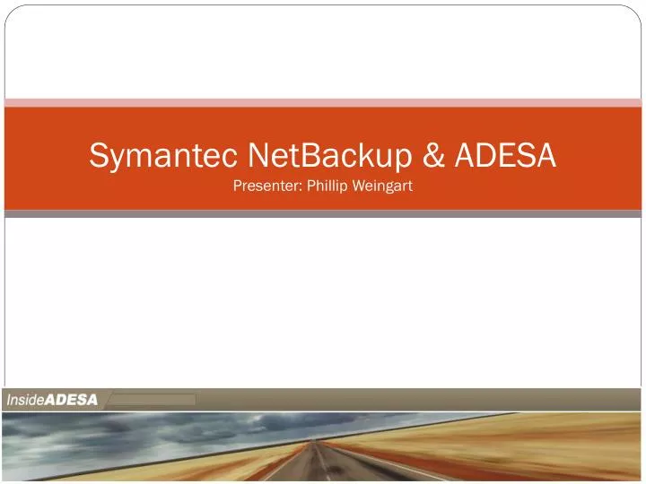 symantec netbackup adesa presenter phillip weingart