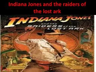 Indiana Jones and the raiders of the lost ark