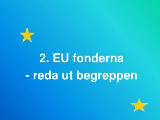 2 eu fonderna reda ut begreppen