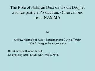 The Role of Saharan Dust on Cloud Droplet and Ice particle Production: Observations from NAMMA