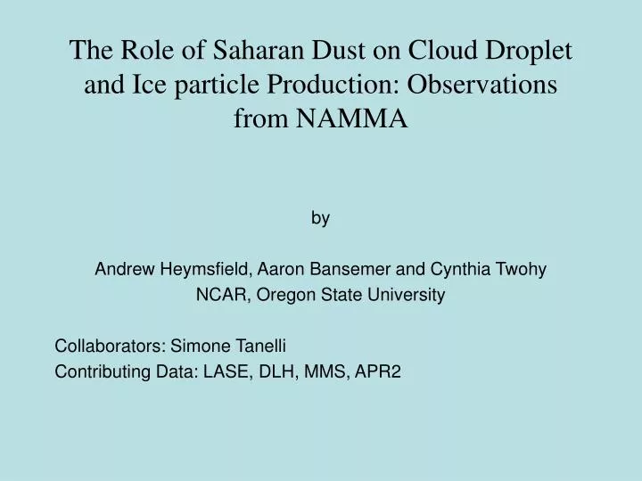 the role of saharan dust on cloud droplet and ice particle production observations from namma